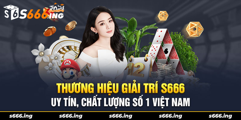 S666 - Nhà Cái Giải Trí Hàng Đầu Việt Nam S666 Baby