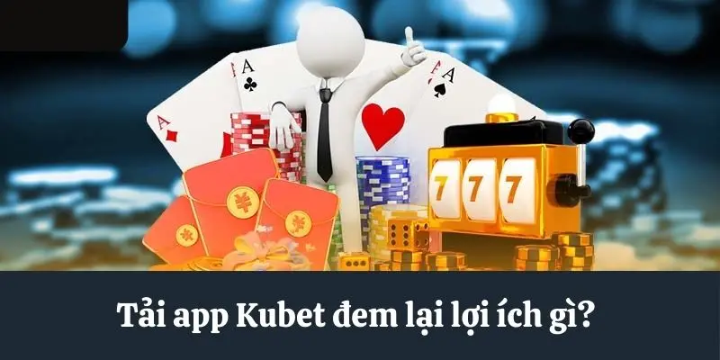 Tải App Kubet - Quy Trình Cài Đặt Ứng Dụng Chỉ Trong 3 Bước