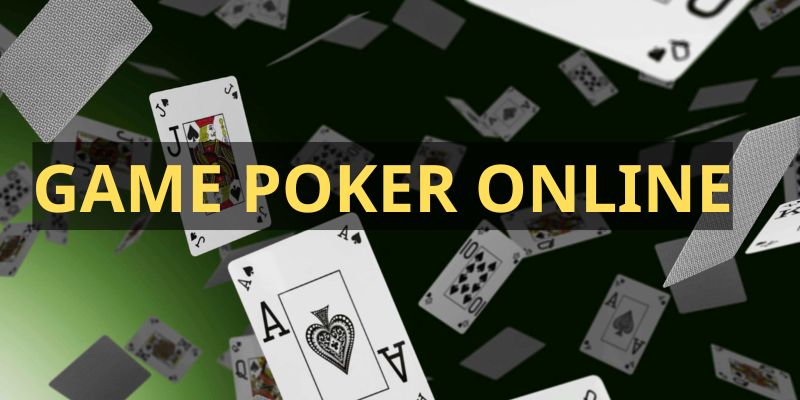 Game Poker luôn được yêu thích trong chuyên mục casino trực tuyến