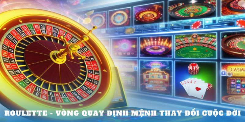 Roulette - Vòng quay định mệnh thay đổi cuộc đời